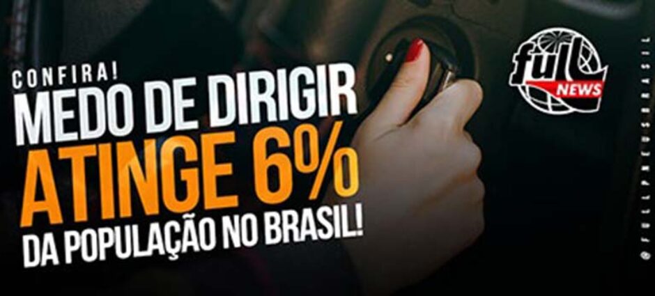 Medo de dirigir atinge 6% da população brasileira