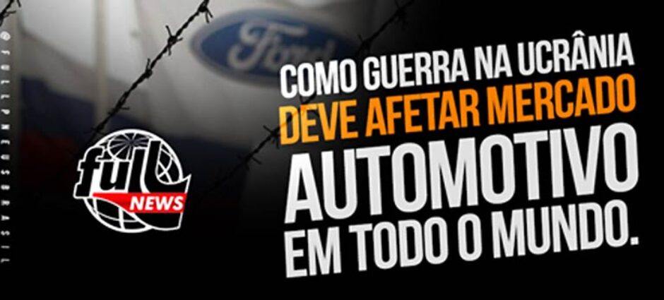 Guerra na Ucrânia pode afetar Mercado Automotivo