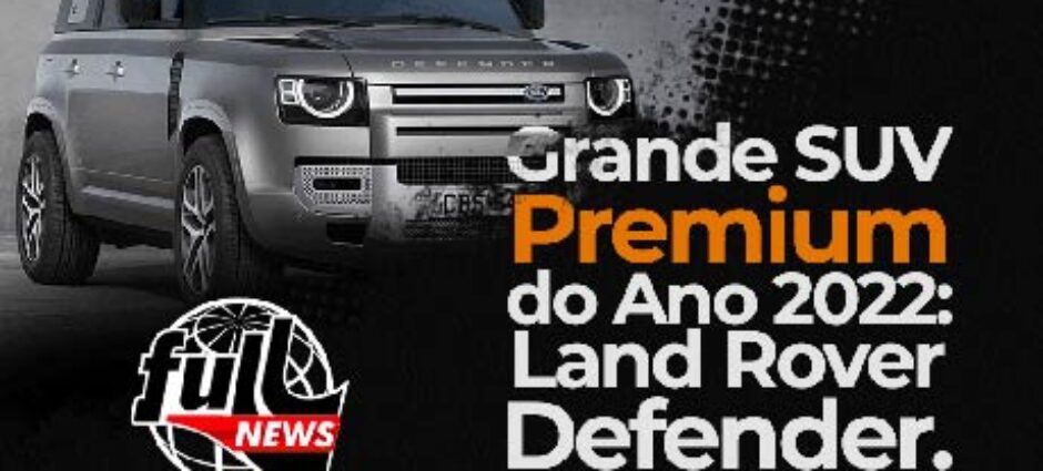 Land Rover Defender: Grande SUV Premium do Ano 2022