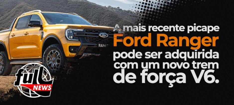 Ford Ranger com novo motor V6