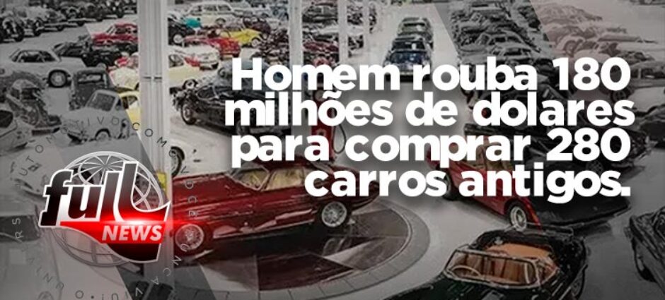 Homem rouba milhões para comprar coleção de carros antigos
